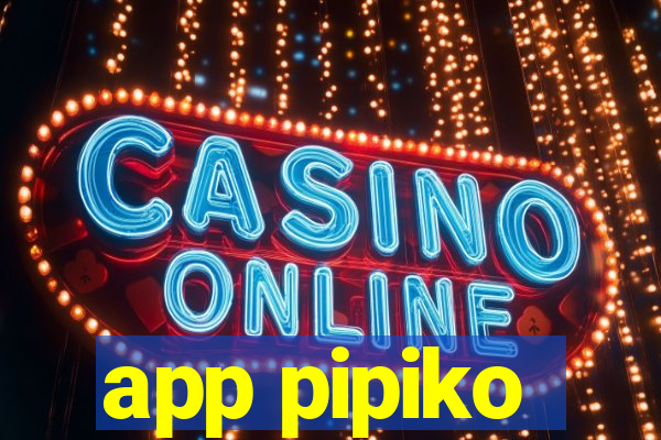 app pipiko